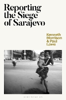 Reporting the Siege of Sarajevo (Hardback)