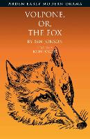 Volpone, Or, The Fox - Arden Early Modern Drama (Paperback)