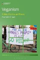 Veganism: Politics, Practice, and Theory - Contemporary Food Studies: Economy, Culture and Politics (Paperback)