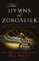 The Hymns of Zoroaster: A New Translation of the Most Ancient Sacred Texts of Iran (Paperback)