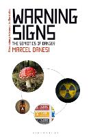 Warning Signs: The Semiotics of Danger - Bloomsbury Advances in Semiotics (Paperback)