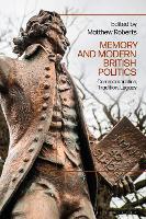Memory and Modern British Politics: Commemoration, Tradition, Legacy (Paperback)