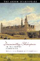 Disseminating Shakespeare in the Nordic Countries: Shifting Centres and Peripheries in the Nineteenth Century - Global Shakespeare Inverted (Hardback)