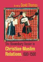 The Bloomsbury Reader in Christian-Muslim Relations, 600-1500 (Paperback)