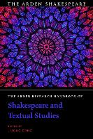 The Arden Research Handbook of Shakespeare and Textual Studies - The Arden Shakespeare Handbooks (Paperback)