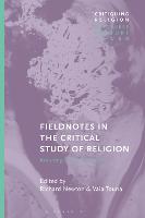 Fieldnotes in the Critical Study of Religion: Revisiting Classical Theorists - Critiquing Religion: Discourse, Culture, Power (Hardback)