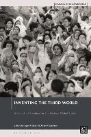 Inventing the Third World: In Search of Freedom for the Postwar Global South - Histories of Internationalism (Paperback)