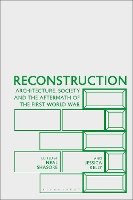 Reconstruction: Architecture, Society and the Aftermath of the First World War (Paperback)