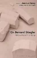 On Bernard Stiegler: Philosopher of Friendship (Paperback)