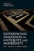 Experiencing Immersion in Antiquity and Modernity: From Narrative to Virtual Reality - Bloomsbury Studies in Classical Reception (Paperback)