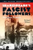 Shakespeare’s Fascist Followers: Modern Friends (Hardback)
