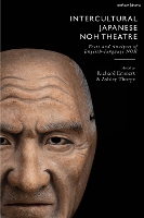 Intercultural Japanese Noh Theatre: Texts and Analyses of English-language Noh - Methuen Drama Play Collections (Paperback)