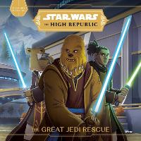 Star Wars The High Republic: The Great Jedi Rescue (Paperback)