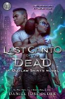 Rick Riordan Presents Last Canto Of The Dead: An Outlaw Saints Novel Book 2 (Hardback)