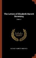 The Letters of Elizabeth Barrett Browning; Volume II (Hardback)