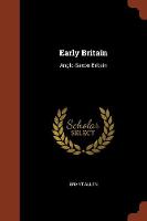 Early Britain: Anglo-Saxon Britain (Paperback)