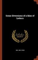Some Diversions of a Man of Letters (Hardback)