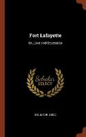 Fort Lafayette: Or, Love and Secession (Hardback)