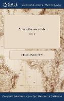 Arthur Mervyn: A Tale; Vol. II (Hardback)