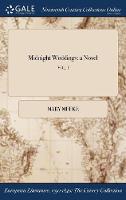 Midnight Weddings: A Novel; Vol. I (Hardback)