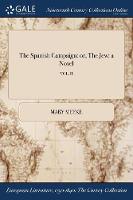 The Spanish Campaign: or, The Jew: a Novel; VOL. II (Paperback)