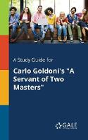 A Study Guide to Carlo Goldoni's a Servant of Two Masters (Paperback)