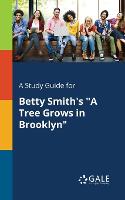 A Study Guide for Betty Smith's A Tree Grows in Brooklyn (Paperback)
