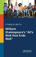 A Study Guide for William Shakespeare's All's Well That Ends Well (Paperback)