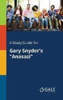 Study Guide for Gary Snyder's Anasazi (Paperback)