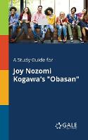 A Study Guide for Joy Nozomi Kogawa's "Obasan" (Paperback)