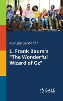 A Study Guide for L. Frank Baum's "The Wonderful Wizard of Oz" (Paperback)