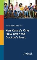 A Study Guide for Ken Kesey's One Flew Over the Cuckoo's Nest (Paperback)