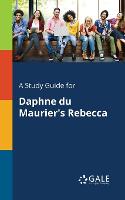 A Study Guide for Daphne Du Maurier's Rebecca (Paperback)