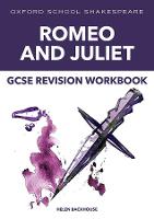 Oxford School Shakespeare: GCSE: GCSE Romeo & Juliet Revision Workbook