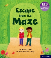 Essential Letters and Sounds: Essential Phonic Readers: Oxford Reading Level 6: Escape from the Maze - Essential Letters and Sounds: Essential Phonic Readers (Paperback)