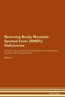 Reversing Rocky Mountain Spotted Fever (RMSF): Deficiencies The Raw Vegan Plant-Based Detoxification & Regeneration Workbook for Healing Patients. Volume 4 (Paperback)