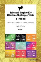 Bakerwali Shepherd 20 Milestone Challenges: Tricks & Training Bakerwali Shepherd Milestones for Tricks, Socialization, Agility & Training Volume 1 (Paperback)