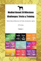 Mudhol Hound 20 Milestone Challenges: Tricks & Training Mudhol Hound Milestones for Tricks, Socialization, Agility & Training Volume 1 (Paperback)
