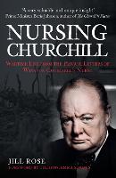 Nursing Churchill: Wartime Life from the Private Letters of Winston Churchill's Nurse (Paperback)