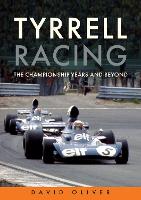 Tyrrell Racing: The Championship Years and Beyond (Paperback)