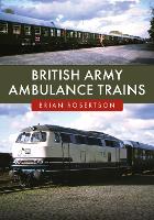British Army Ambulance Trains (Paperback)