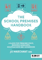 The School Premises Handbook: a guide for premises staff, business managers, headteachers and governors (Paperback)