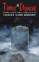 Time to Choose: And other stories of mystery and the supernatural (Paperback)