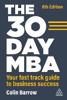 The 30 Day MBA: Your Fast Track Guide to Business Success (Hardback)