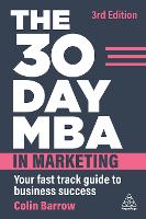 The 30 Day MBA in Marketing: Your Fast Track Guide to Business Success (Hardback)