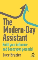 The Modern-Day Assistant: Build Your Influence and Boost Your Potential (Hardback)