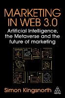 Marketing in Web 3.0: Artificial Intelligence, the Metaverse and the Future of Marketing (Paperback)