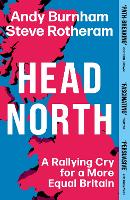 Head North: A Rallying Cry for a More Equal Britain (Paperback)