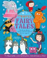Twisted Fairy Tales: Think You Know These Classic Tales? Guess Again! (Hardback)