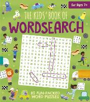 The Kids' Book of Wordsearch: 82 Fun-Packed Word Puzzles (Paperback)